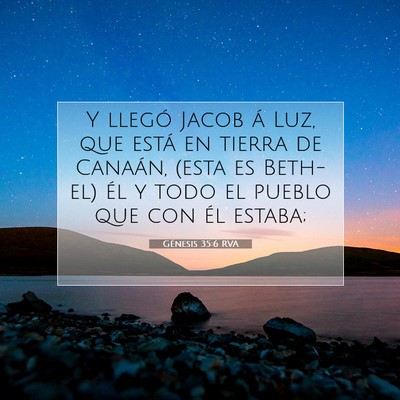 Picture 07 - Génesis 35:6 RVA - Y llegó Jacob á Luz, que está en tierra de - Bible Verse Picture