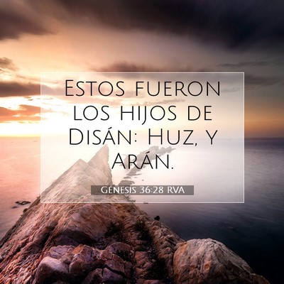 Picture 07 - Génesis 36:28 RVA - Estos fueron los hijos de Disán: Huz, y - Bible Verse Picture