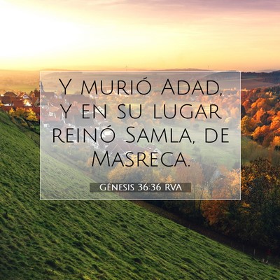 Picture 07 - Génesis 36:36 RVA - Y murió Adad, y en su lugar reinó Samla, de - Bible Verse Picture