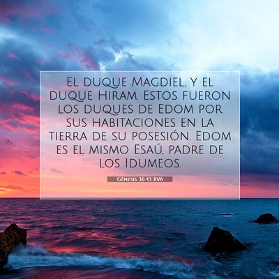 Picture 07 - Génesis 36:43 RVA - El duque Magdiel, y el duque Hiram. Estos fueron - Bible Verse Picture