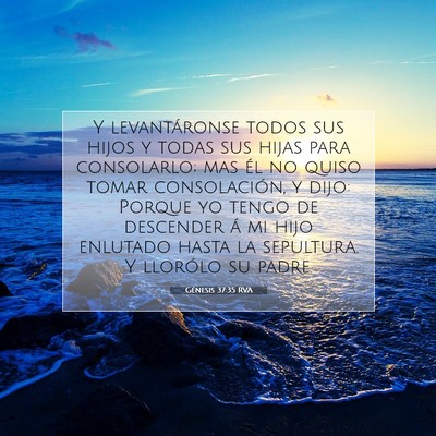 Picture 07 - Génesis 37:35 RVA - Y levantáronse todos sus hijos y todas sus hijas - Bible Verse Picture