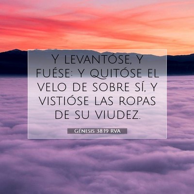 Picture 07 - Génesis 38:19 RVA - Y levantóse, y fuése: y quitóse el velo de - Bible Verse Picture