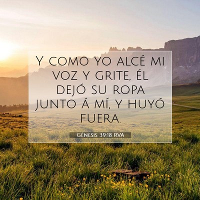 Picture 07 - Génesis 39:18 RVA - Y como yo alcé mi voz y grite, él dejó su ropa - Bible Verse Picture