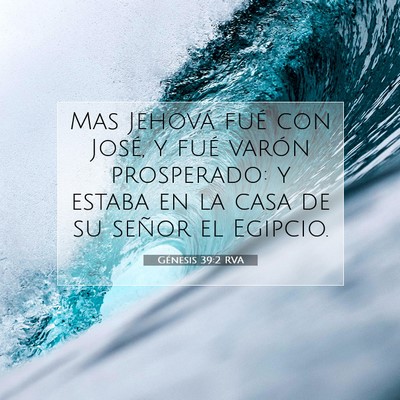 Picture 07 - Génesis 39:2 RVA - Mas Jehová fué con José, y fué varón - Bible Verse Picture