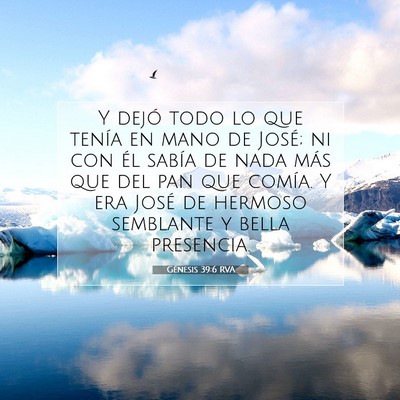 Picture 07 - Génesis 39:6 RVA - Y dejó todo lo que tenía en mano de José; ni - Bible Verse Picture