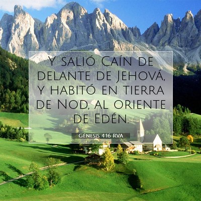 Picture 07 - Génesis 4:16 RVA - Y salió Caín de delante de Jehová, y habitó - Bible Verse Picture