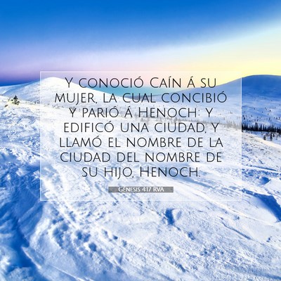 Picture 07 - Génesis 4:17 RVA - Y conoció Caín á su mujer, la cual concibió y - Bible Verse Picture