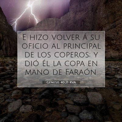 Picture 07 - Génesis 40:21 RVA - E hizo volver á su oficio al principal de los - Bible Verse Picture