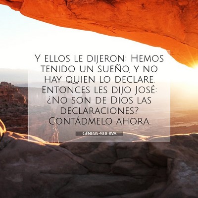 Picture 07 - Génesis 40:8 RVA - Y ellos le dijeron: Hemos tenido un sueño, y no - Bible Verse Picture