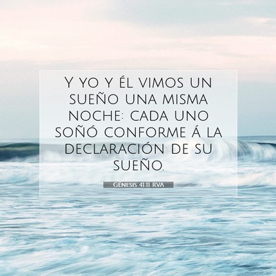 Picture 07 - Génesis 41:11 RVA - Y yo y él vimos un sueño una misma noche: cada - Bible Verse Picture