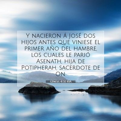 Picture 07 - Génesis 41:50 RVA - Y nacieron á José dos hijos antes que viniese - Bible Verse Picture