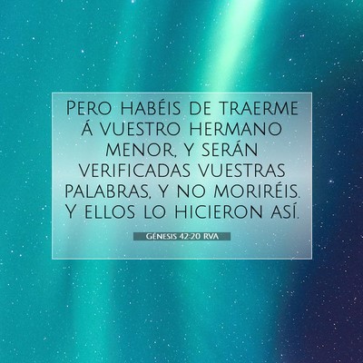 Picture 07 - Génesis 42:20 RVA - Pero habéis de traerme á vuestro hermano menor, - Bible Verse Picture