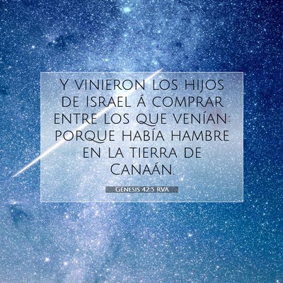 Picture 07 - Génesis 42:5 RVA - Y vinieron los hijos de Israel á comprar entre - Bible Verse Picture