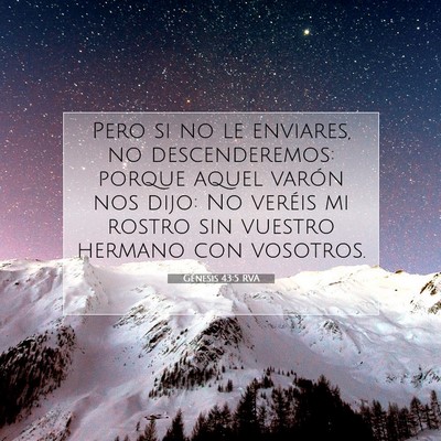 Picture 07 - Génesis 43:5 RVA - Pero si no le enviares, no descenderemos: porque - Bible Verse Picture