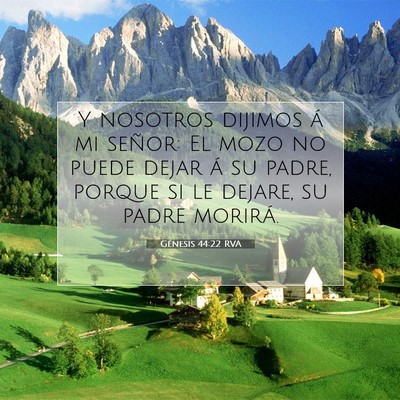 Picture 07 - Génesis 44:22 RVA - Y nosotros dijimos á mi señor: El mozo no puede - Bible Verse Picture