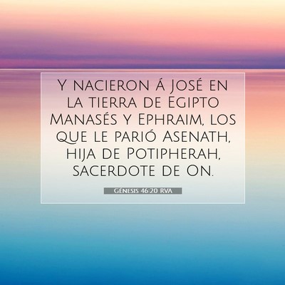 Picture 07 - Génesis 46:20 RVA - Y nacieron á José en la tierra de Egipto - Bible Verse Picture