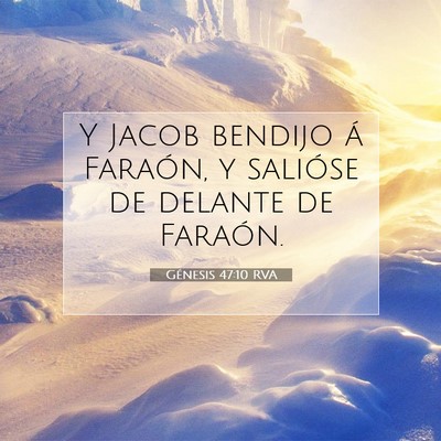 Picture 07 - Génesis 47:10 RVA - Y Jacob bendijo á Faraón, y salióse de delante - Bible Verse Picture