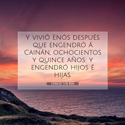 Picture 07 - Génesis 5:10 RVA - Y vivió Enós después que engendró á Cainán, - Bible Verse Picture