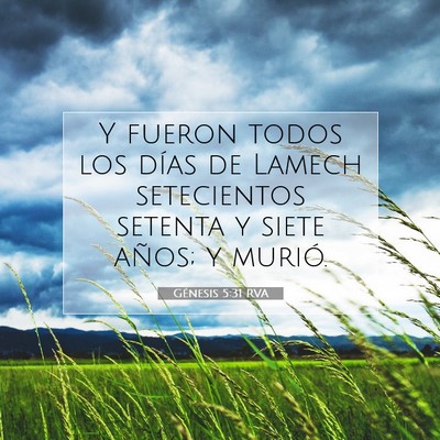 Picture 07 - Génesis 5:31 RVA - Y fueron todos los días de Lamech setecientos - Bible Verse Picture