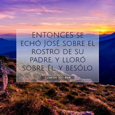 Picture 07 - Génesis 50:1 RVA - ENTONCES se echó José sobre el rostro de su - Bible Verse Picture