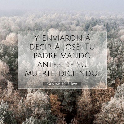 Picture 07 - Génesis 50:16 RVA - Y enviaron á decir á José: Tu padre mandó - Bible Verse Picture