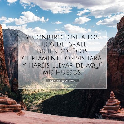 Picture 07 - Génesis 50:25 RVA - Y conjuró José á los hijos de Israel, - Bible Verse Picture