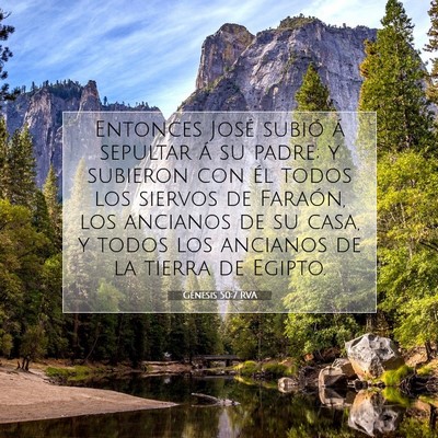 Picture 07 - Génesis 50:7 RVA - Entonces José subió á sepultar á su padre; y - Bible Verse Picture