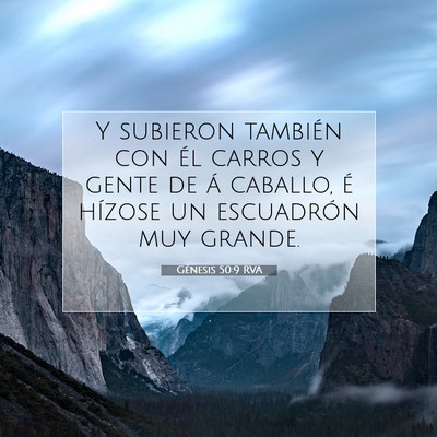 Picture 07 - Génesis 50:9 RVA - Y subieron también con él carros y gente de á - Bible Verse Picture
