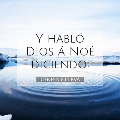 Picture 07 - Génesis 8:15 RVA - Y habló Dios á Noé - Bible Verse Picture