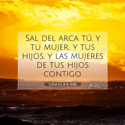 Picture 07 - Génesis 8:16 RVA - Sal del arca tú, y tu mujer, y tus hijos, y las - Bible Verse Picture