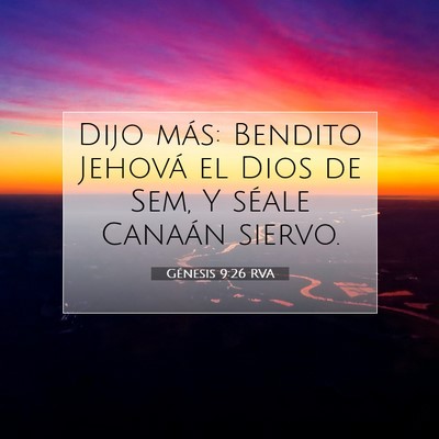 Picture 07 - Génesis 9:26 RVA - Dijo más: Bendito Jehová el Dios de Sem, Y - Bible Verse Picture
