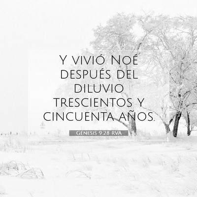 Picture 07 - Génesis 9:28 RVA - Y vivió Noé después del diluvio trescientos y - Bible Verse Picture