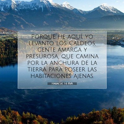 Picture 07 - Habacuc 1:6 RVA - Porque he aquí, yo levanto los Caldeos, gente - Bible Verse Picture