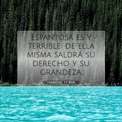 Picture 07 - Habacuc 1:7 RVA - Espantosa es y terrible: de ella misma saldrá su - Bible Verse Picture
