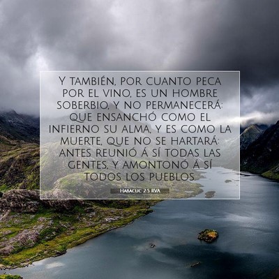 Picture 07 - Habacuc 2:5 RVA - Y también, por cuanto peca por el vino, es un - Bible Verse Picture
