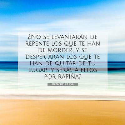 Picture 07 - Habacuc 2:7 RVA - ¿No se levantarán de repente los que te han de - Bible Verse Picture