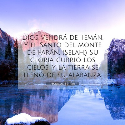 Picture 07 - Habacuc 3:3 RVA - Dios vendrá de Temán, Y el Santo del monte de - Bible Verse Picture
