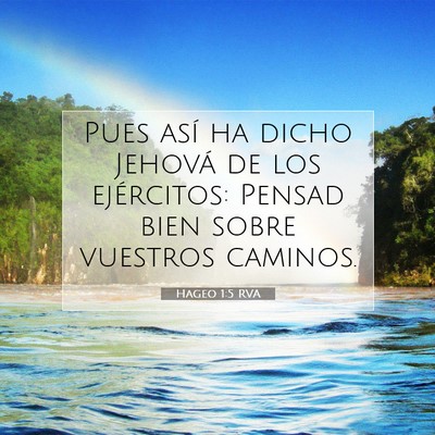 Picture 07 - Hageo 1:5 RVA - Pues así ha dicho Jehová de los ejércitos: - Bible Verse Picture