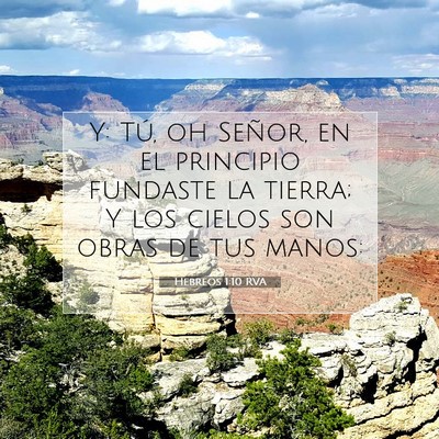Picture 07 - Hebreos 1:10 RVA - Y: Tú, oh Señor, en el principio fundaste la - Bible Verse Picture