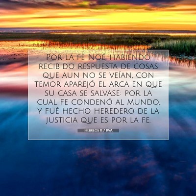 Picture 07 - Hebreos 11:7 RVA - Por la fe Noé, habiendo recibido respuesta de - Bible Verse Picture