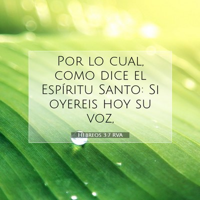 Picture 07 - Hebreos 3:7 RVA - Por lo cual, como dice el Espíritu Santo: Si - Bible Verse Picture