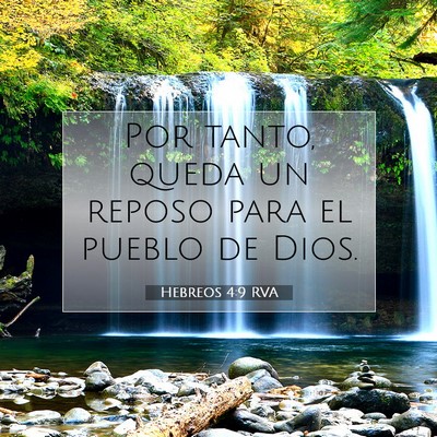 Picture 07 - Hebreos 4:9 RVA - Por tanto, queda un reposo para el pueblo de - Bible Verse Picture