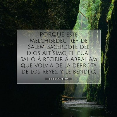 Picture 07 - Hebreos 7:1 RVA - PORQUE este Melchîsedec, rey de Salem, sacerdote - Bible Verse Picture