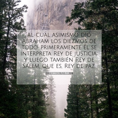 Picture 07 - Hebreos 7:2 RVA - Al cual asimismo dió Abraham los diezmos de - Bible Verse Picture