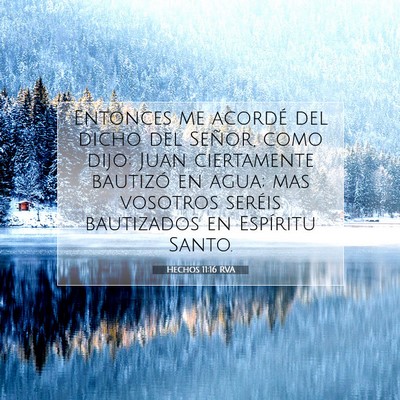 Picture 07 - Hechos 11:16 RVA - Entonces me acordé del dicho del Señor, como - Bible Verse Picture