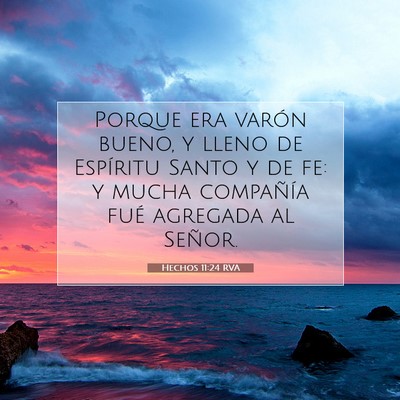 Picture 07 - Hechos 11:24 RVA - Porque era varón bueno, y lleno de Espíritu - Bible Verse Picture