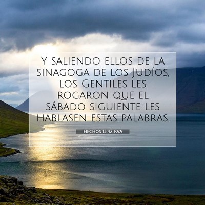 Picture 07 - Hechos 13:42 RVA - Y saliendo ellos de la sinagoga de los Judíos, - Bible Verse Picture