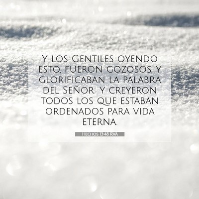 Picture 07 - Hechos 13:48 RVA - Y los Gentiles oyendo esto, fueron gozosos, y - Bible Verse Picture