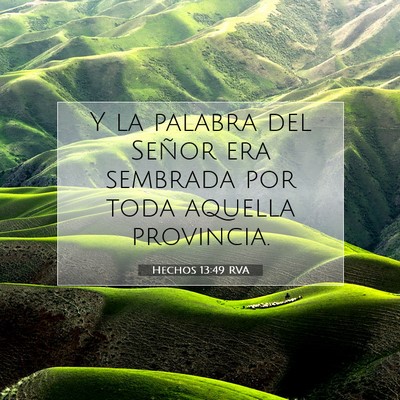 Picture 07 - Hechos 13:49 RVA - Y la palabra del Señor era sembrada por toda - Bible Verse Picture