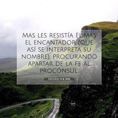 Picture 07 - Hechos 13:8 RVA - Mas les resistía Elimas el encantador (que así - Bible Verse Picture